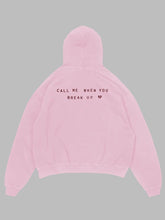 Call Me When You Break Up Hoodie